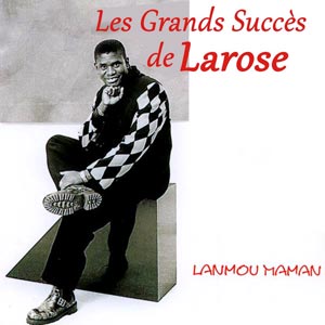 Les Grands Succès de Larose ‘Lanmou Maman’