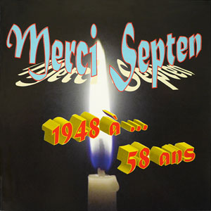 Merci Septen 1948 à ... 58 ans