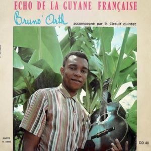 Bruno Orth - Echo De La Guyane