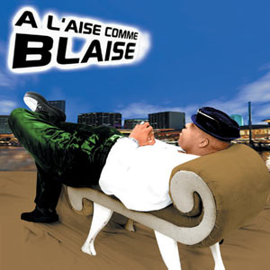 A L’Aise Comme Blaise
