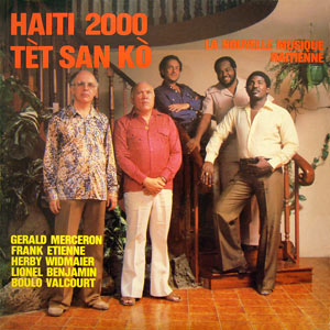 Tèt san kò - La Nouvelle Musique Haitienne