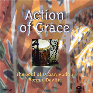 Action Of Grace - Soul Of Urban Vodou