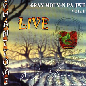 Gran Moun-n Pa Jwe Vol.1 - Live