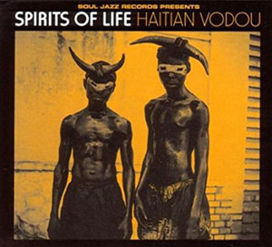 Spirits Of Life - Haitian Vodou