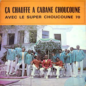 Ça Chauffe A Cabane Choucoune avec...