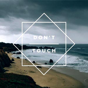 Don’t Touch