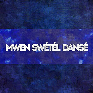 Mwen Swétél Dansé
