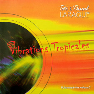 Vibrations Tropicales - Guitarement Vôtre Vol.2